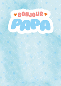 Bonjour Papa : Une carte color&eacute;e et joyeuse